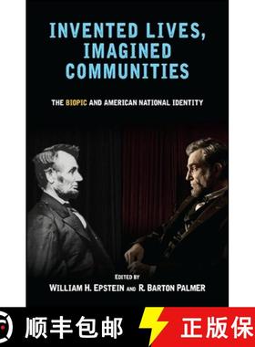 【3-4周达】Invented Lives, Imagined Communities : The Biopic and American National Identity [9781438460796]