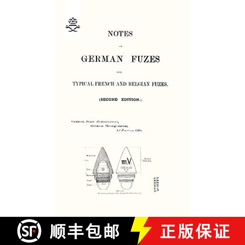 【2-3周达】NOTES ON GERMAN FUZES AND TYPICAL FRENCH AND BELGIAN FUZES 1918; Second Edition [9781847348333]