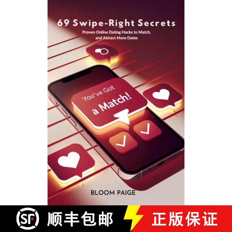预订 69 Swipe-Right Secrets: Proven Online Dating Hacks to Match, Message, and Attract More Dates [9798349269004]