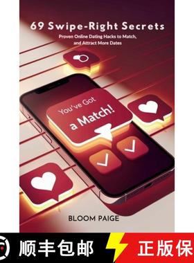 预订 69 Swipe-Right Secrets: Proven Online Dating Hacks to Match, Message, and Attract More Dates [9798349269004]