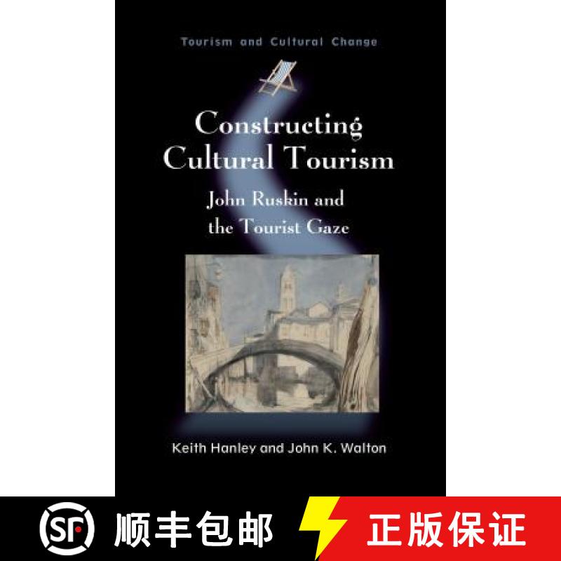 【3-4周达】Constructing Cultural Tourism Hb: John Ruskin and the Tourist Gaze [9781845411558]