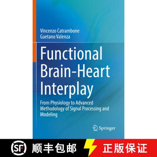 【3-4周达】Functional Brain-Heart Interplay : From Physiology to Advanced Methodology of Signal Proce... [9783030799366]