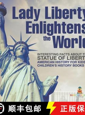 【3-4周达】Lady Liberty Enlightens the World : Interesting Facts about the Statue of Liberty - Americ... [9798869430632]