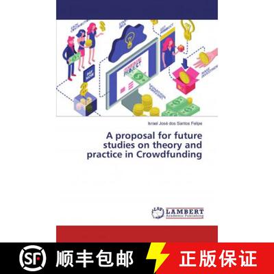 预订 A proposal for future studies on theory and practice in Crowdfunding [9786139990788]