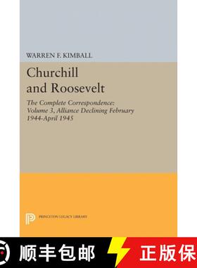 【3-4周达】精装 Churchill and Roosevelt, Volume 3 – The Complete Correspondence: Alliance Declining,... [9780691653884]