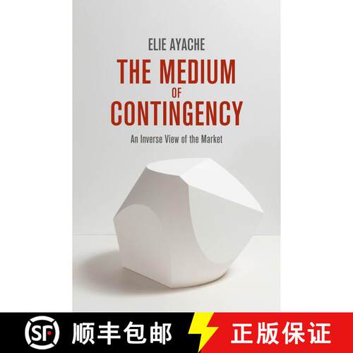 【3-4周达】精装 The Medium of Contingency 978-1-137-28654-3: An Inverse View of the Market (1st ed. 2... [9781137286543]