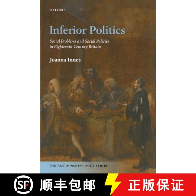 【3-4周达】Inferior Politics: Social Problems and Social Policies in Eighteenth-Century Britain [9780198867456]
