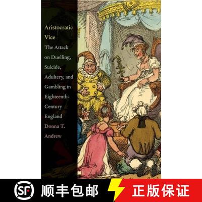 【3-4周达】Aristocratic Vice – The Attack on Duelling, Suicide, Gambling, and Adultery in Eighteenth... [9780300184334]