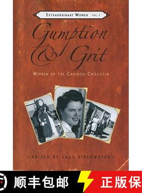 【3-4周达】Gumption & Grit: Extraordinary Women of the Cariboo Chilcotin [9781894759373]
