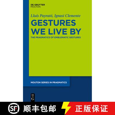 【3-4周达】Gestures We Live by: The Pragmatics of Emblematic Gestures [9781501526749]