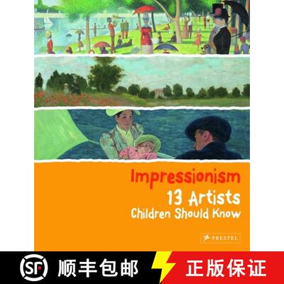 【3-4周达】13 Artists Children Should Know: Impressionism: 13 Artists Children Should Know [9783791372068]