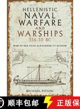 【3-4周达】Hellenistic Naval Warfare and Warships 336-30 BC: War at Sea from Alexander to Actium [9781399097604]
