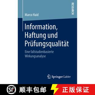 【3-4周达】Information, Haftung und Prüfungsqualität : Eine fallstudienbasierte Wirkungsanalyse [9783658219086]