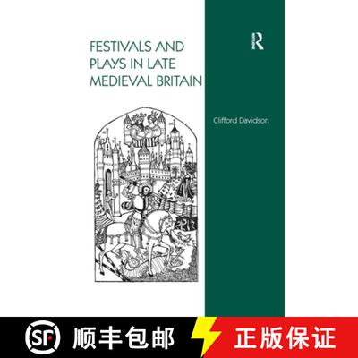 【3-4周达】Festivals and Plays in Late Medieval Britain [9781138251847]