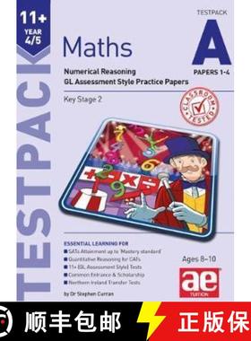 【3-4周达】11+ Maths Year 4/5 Testpack a Papers 1-4: Numerical Reasoning Gl Assessment Style Practice... [9781911553038]