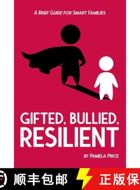 【3-4周达】Gifted, Bullied, Resilient: A Brief Guide for Smart Families [9780692465974]