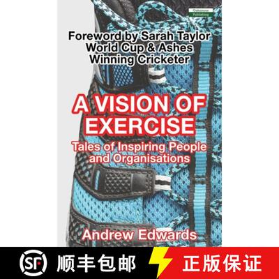 【3-4周达】A Vision of Exercise: Tales of Inspiring People and Organisations [9781910773611]