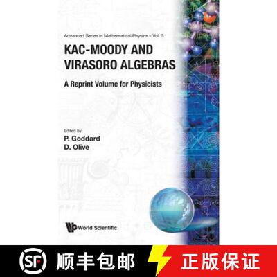 【3-4周达】精装 KAC-MOODY AND VIRASORO ALGEBRAS: A REPRINT VOLUME FOR PHYSICISTS [9789971504199]