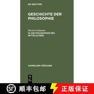 【3-4周达】精装 Geschichte der Philosophie, III, Die Philosophie des Mittelalters [9783110501575]