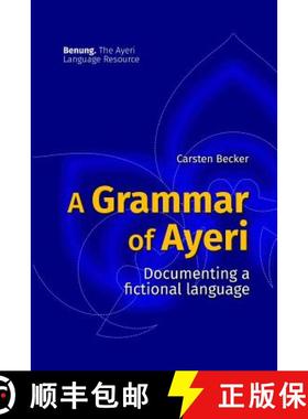 预订 A Grammar of Ayeri: Documenting a Fictional Language [9780359095834]