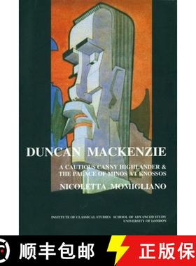 【3-4周达】Duncan Mackenzie: A Cautious Canny Highlander and the Palace of Minos At Knossos (BICS Sup... [9780900587832]