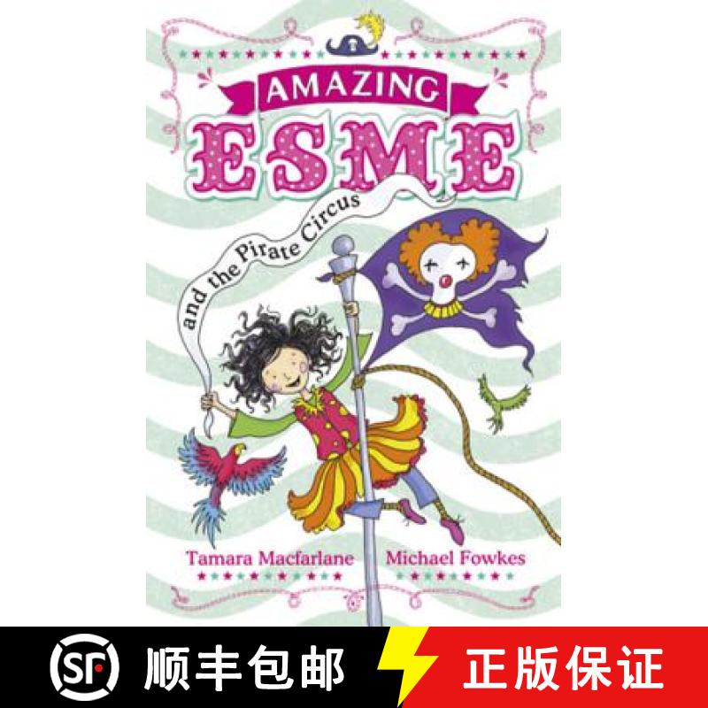 【3-4周达】Amazing Esme: Amazing Esme and the Pirate Circus [9780340999950]