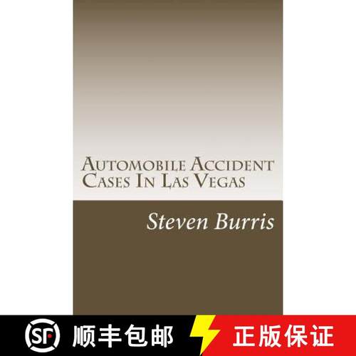 预订 Automobile Accident Cases In Las Vegas: A guide to the basics of auto injury claims and litigati... [9780692181362]