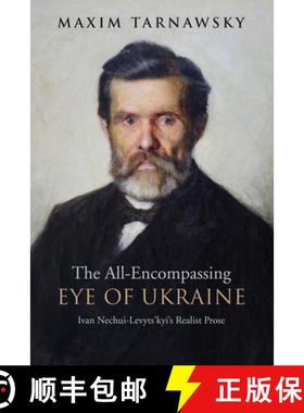 【3-4周达】The All-Encompassing Eye of Ukraine : Ivan Nechui-Levyts'kyi's Realist Prose [9781442650084]