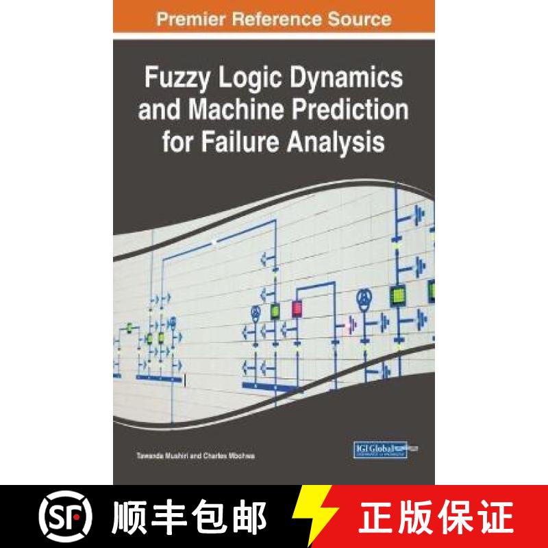 【3-4周达】Fuzzy Logic Dynamics and Machine Prediction for Failure Analysis [9781522532446]