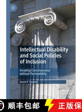 【3-4周达】Intellectual Disability and Social Policies of Inclusion : Invading Consciousness without ... [9789811370588]