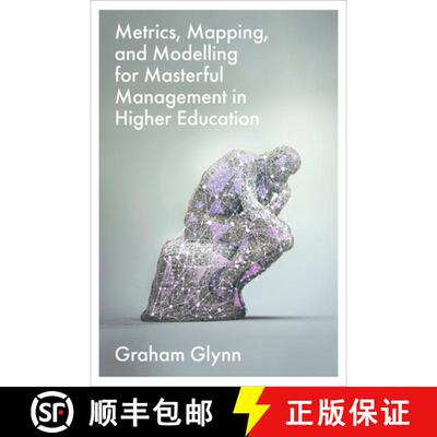 【3-4周达】Metrics, Mapping, and Modelling for Masterful Management in Higher Education [9781836622116]