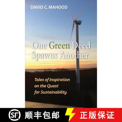 【3-4周达】One Green Deed Spawns Another: Tales of Inspiration on the Quest for Sustainability [9780999487693]