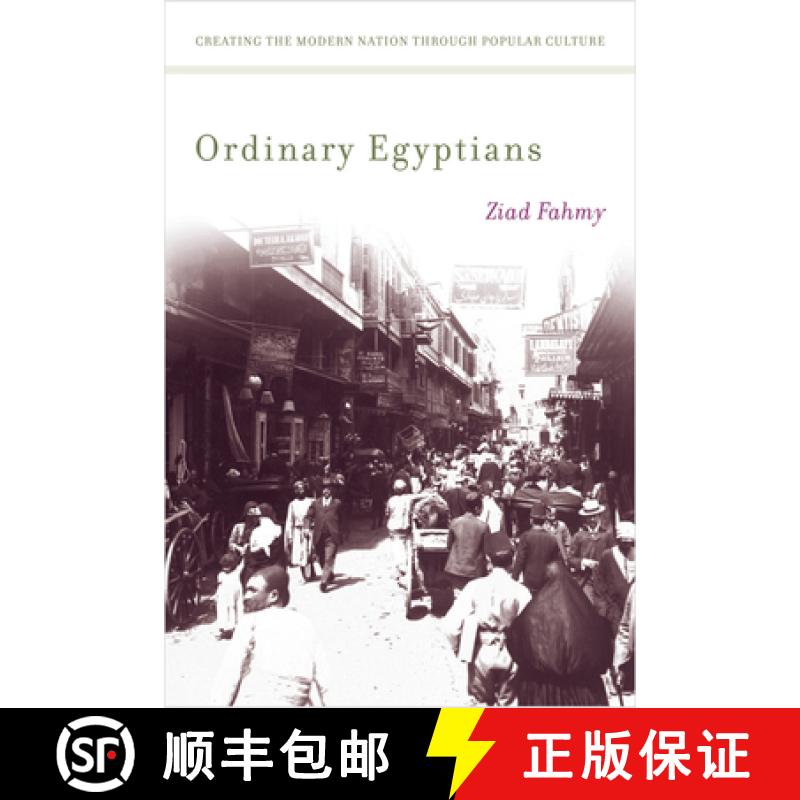 【3-4周达】Ordinary Egyptians: Creating the Modern Nation Through Popular Culture [9780804772112]