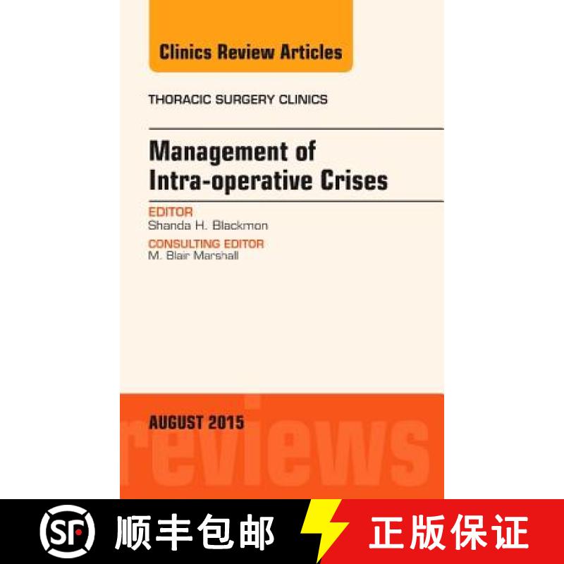 【3-4周达】Management of Intra-Operative Crises, an Issue of Thoracic Surgery Clinics [9780323393584]