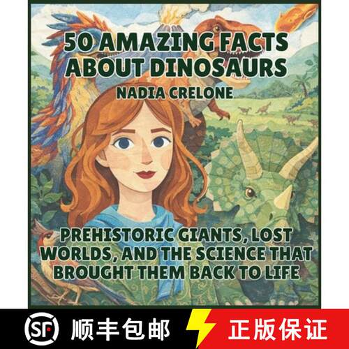 【3-4周达】精装 50 Amazing Facts About Dinosaurs: Prehistoric Giants, Lost Worlds, and the Science Th... [9798295859052]