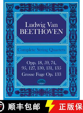 预订 Complete String Quartets: Opp.18, 59, 74, 95, 127, 130, 131, 135, Grosse Fugue Op. 133 [9780486223612]