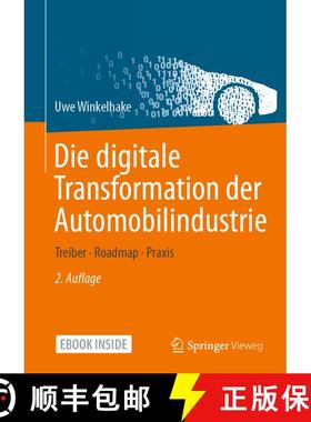 【3-4周达】Die digitale Transformation der Automobilindustrie: Treiber - Roadmap - Praxis (2. Auflage... [9783662621011]
