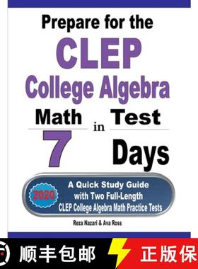 【3-4周达】Prepare for the CLEP College Algebra Test in 7 Days: A Quick Study Guide with Two Full-Len... [9781646121625]