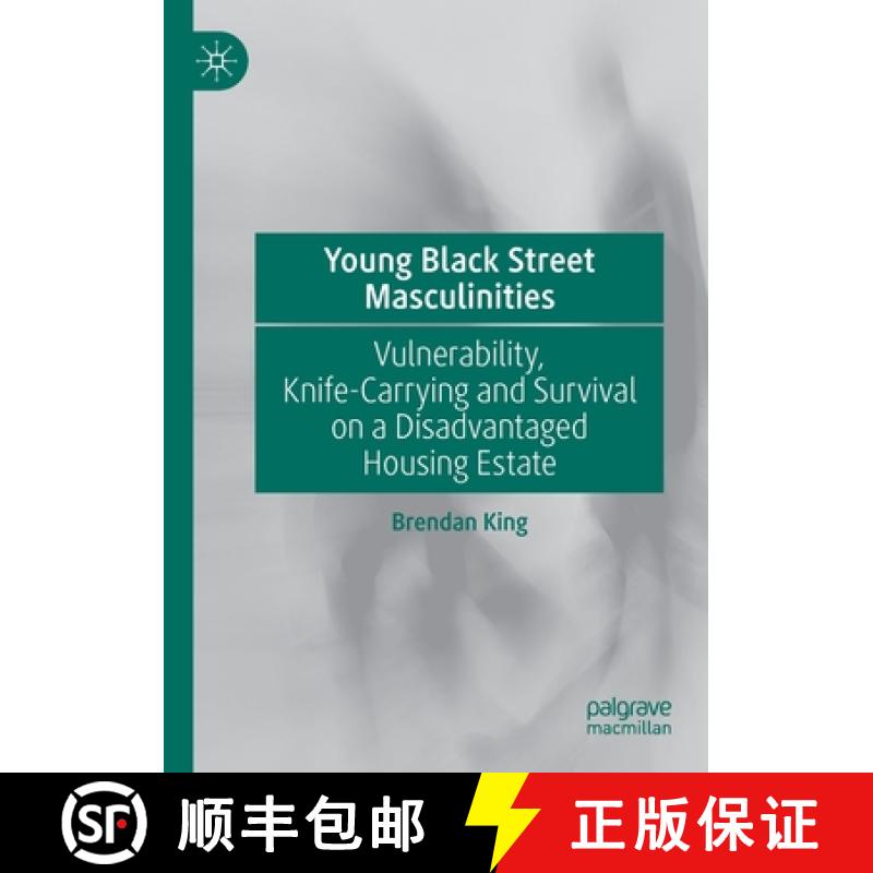 【3-4周达】Young Black Street Masculinities : Vulnerability, Knife-Carrying and Survival on a Disadva... [9783030935450]