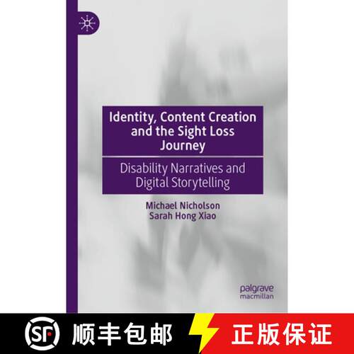【3-4周达】精装 Identity, Content Creation and the Sight Loss Journey: Disability Narratives and Digi... [9783032309921]