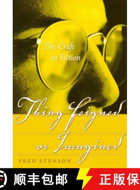 预订 Thing Feigned or Imagined: A Self-Directed Course in the Craft of Fiction [9780920159934]