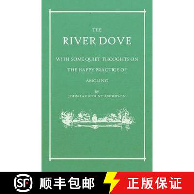 【3-4周达】The River Dove - With Some Quiet Thoughts on the Happy Practice of Angling [9781528710428]