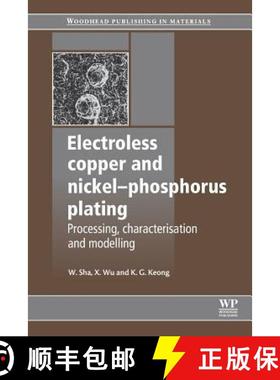 【3-4周达】Electroless Copper and Nickel-Phosphorus Plating: Processing, Characterisation and Modelling [9780081014974]