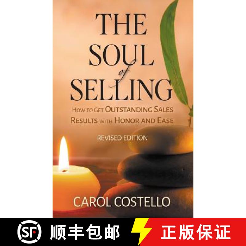 【3-4周达】The Soul of Selling: How to Get Outstanding Sales Results with Honor and Ease [9780983683773]