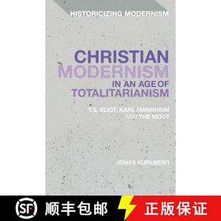 Mannheim Totalitarianism T.S. Modernism 9781350090514 the Moot Christian Age Karl Eliot and 4周达