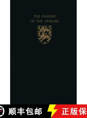 【3-4周达】The Passing of the Frisians : Anthropography of Terpia [9789401503990]