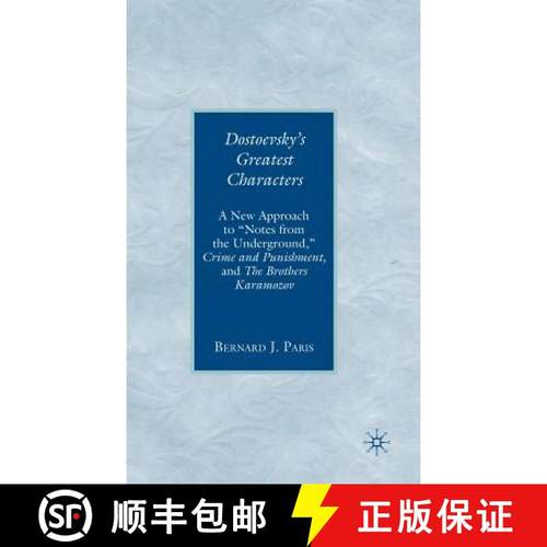【3-4周达】Dostoevsky's Greatest Characters: A New Approach to Notes from the Underground, Crime and ... [9780230602939]