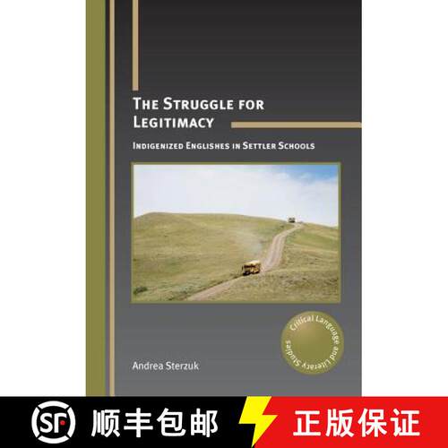 【3-4周达】The Struggle for Legitimacy: Indigenized Englishes in Settler Schools. Andrea Sterzuk [9781847695178]