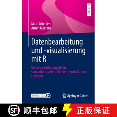 【3-4周达】Datenbearbeitung und -visualisierung mit R: Mit einer Einführung in die simulationsbasier... [9783658480141]
