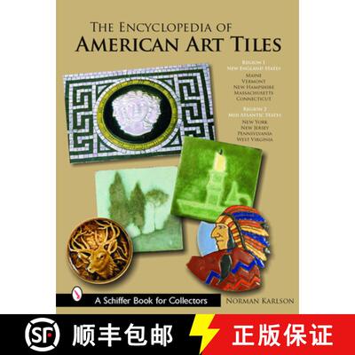 【3-4周达】Encyclopedia of American Art Tiles: Region 1 New England States; Region 2 Mid-Atlantic Sta... [9780764322327]